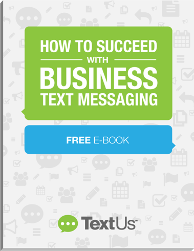 TextUs-How-to-Succeed-with-Business-Text-Messaging-cover.png