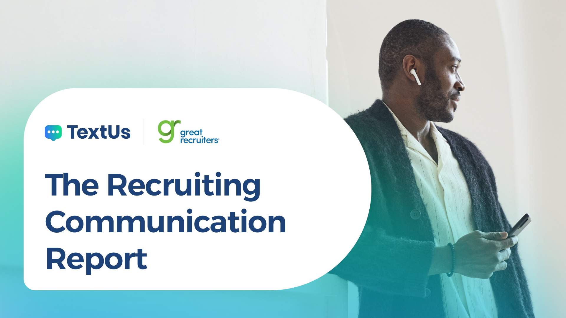 The Recruiting Communication Report by TextUs and Great Recruiters